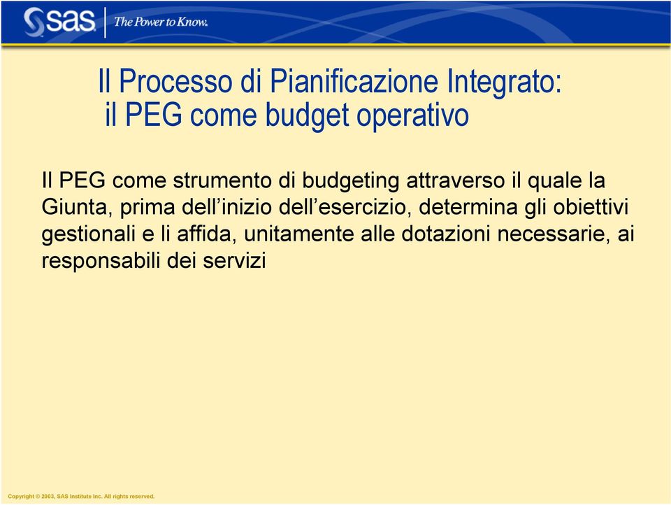 prima dell inizio dell esercizio, determina gli obiettivi gestionali e