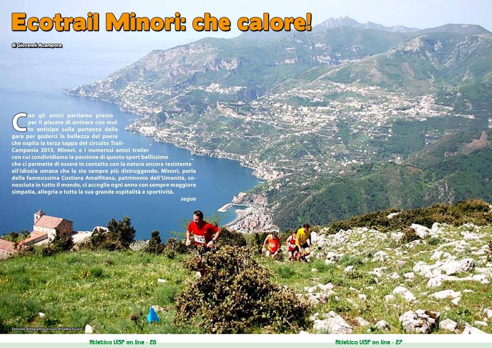 Trail- Campania 2013, Minori, e i numerosi amici trailer con cui condividiamo la passione di questo sport bellissimo che ci permette di essere in contatto con la natura ancora resistente all