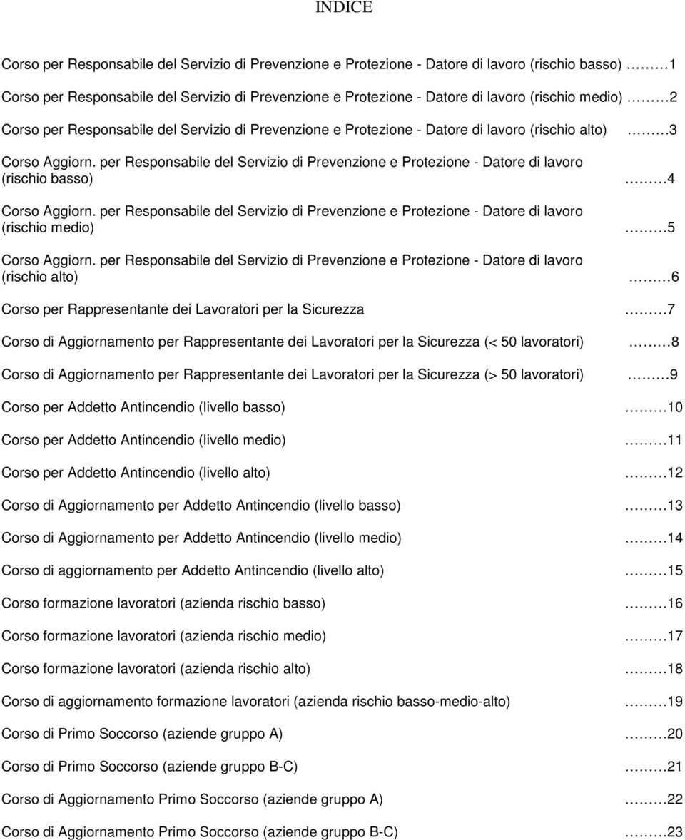 per Responsabile del Servizio di Prevenzione e Protezione - Datore di lavoro (rischio basso) Corso Aggiorn.