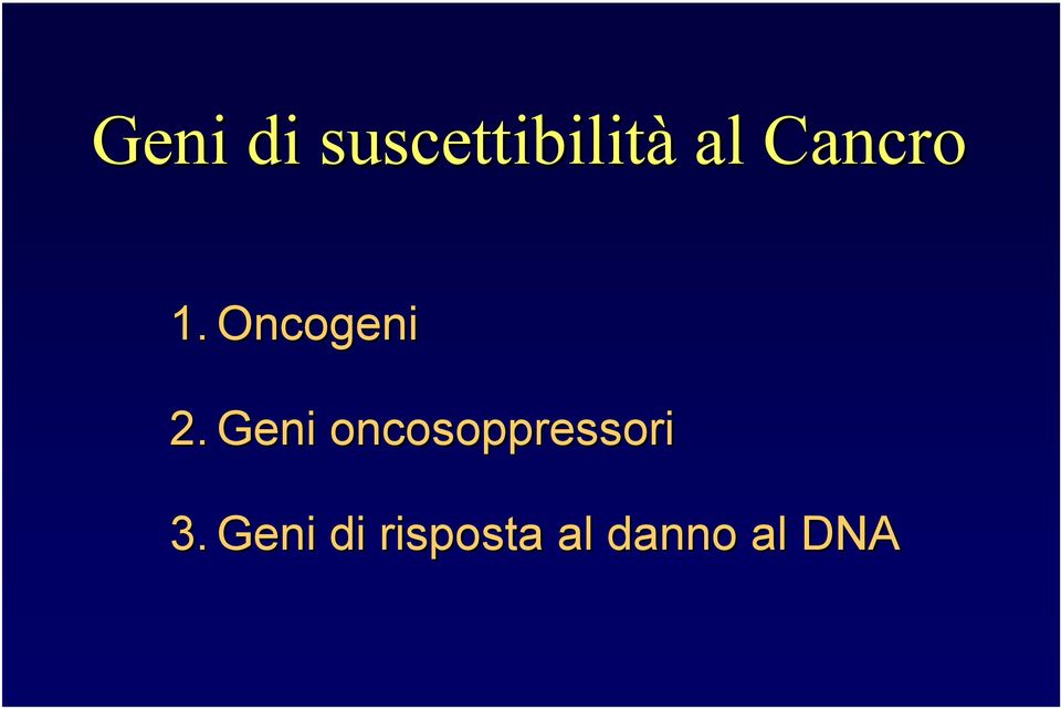 Geni oncosoppressori 3.