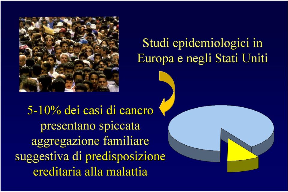 presentano spiccata aggregazione familiare