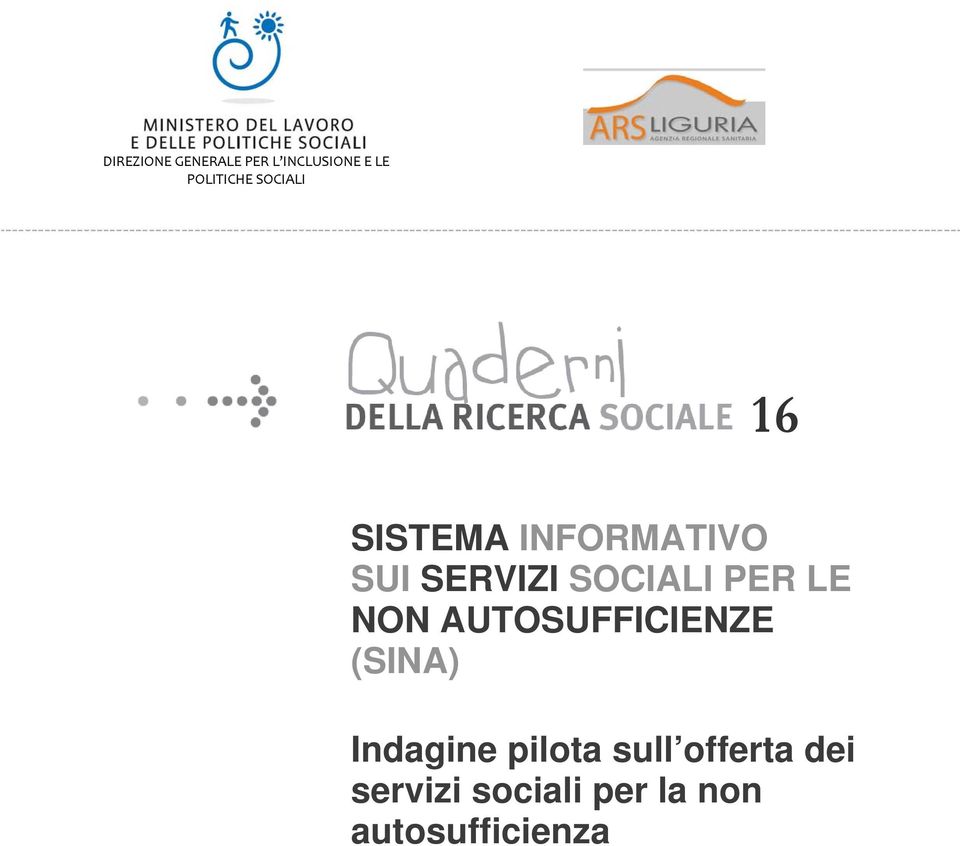 PER LE NON AUTOSUFFICIENZE (SINA) Indagine pilota