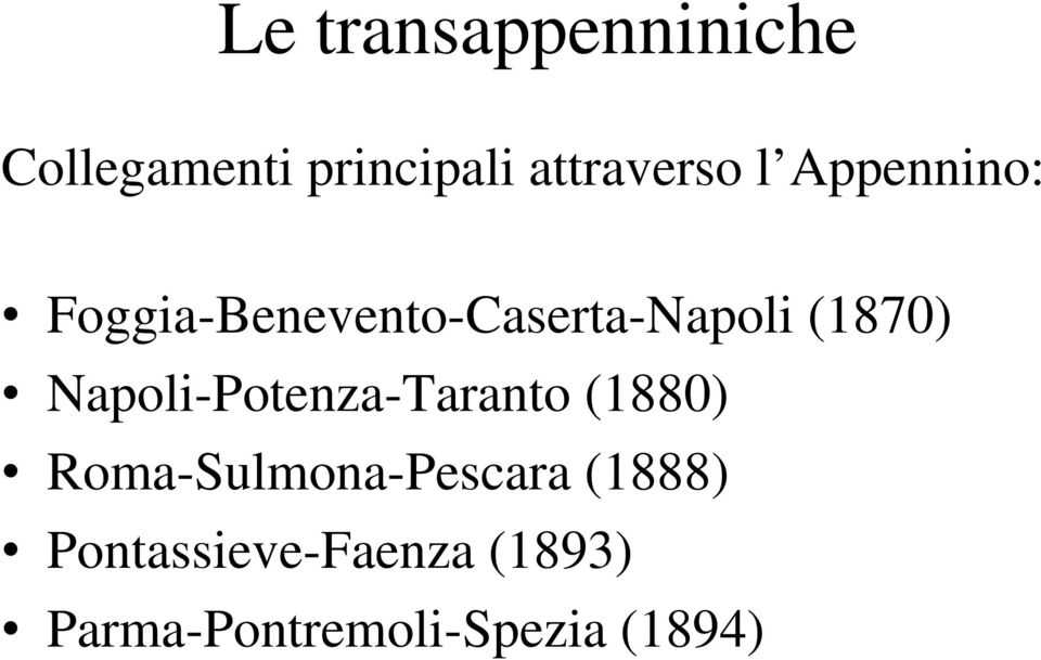 Napoli-Potenza-Taranto (1880) Roma-Sulmona-Pescara