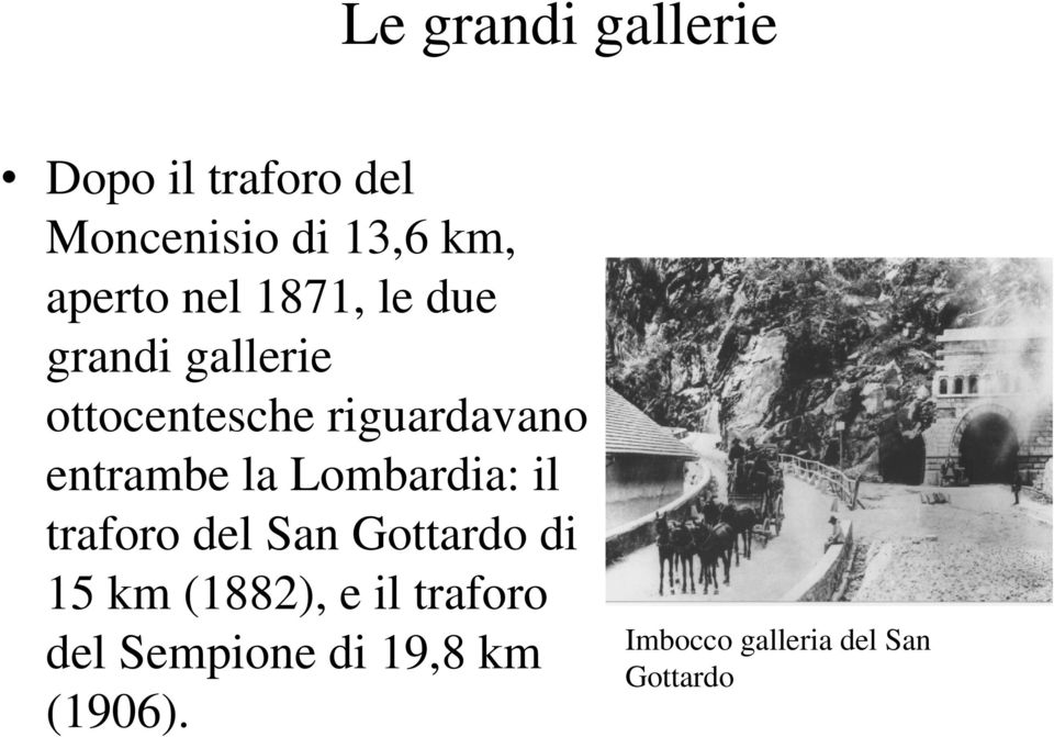 la Lombardia: il traforo del San Gottardo di 15 km (1882), e il