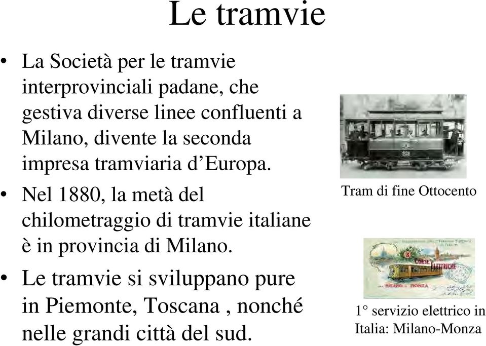 Nel 1880, la metà del chilometraggio di tramvie italiane è in provincia di Milano.