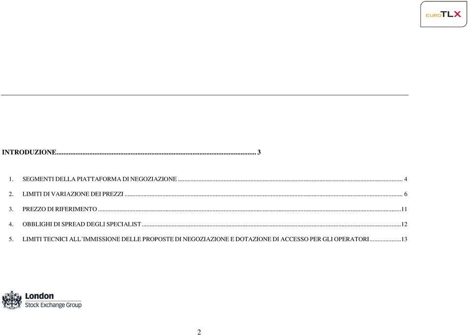 OBBLIGHI DI SPREAD DEGLI SPECIALIST...12 5.