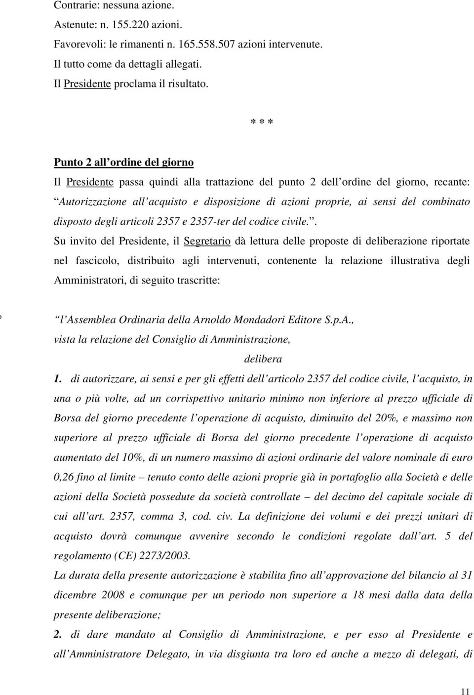 combinato disposto degli articoli 2357 e 2357-ter del codice civile.