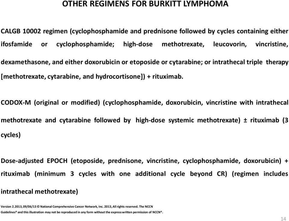 CODOX-M (original or modified) (cyclophosphamide, doxorubicin, vincristine with intrathecal methotrexate and cytarabine followed by high-dose systemic methotrexate) ± rituximab (3 cycles)