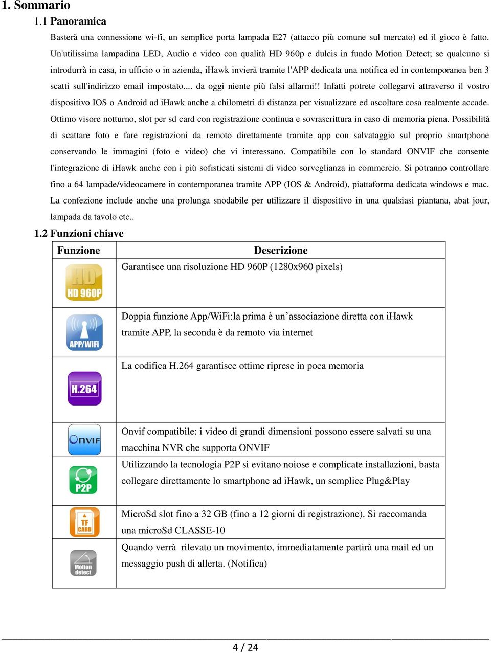 notifica ed in contemporanea ben 3 scatti sull'indirizzo email impostato... da oggi niente più falsi allarmi!