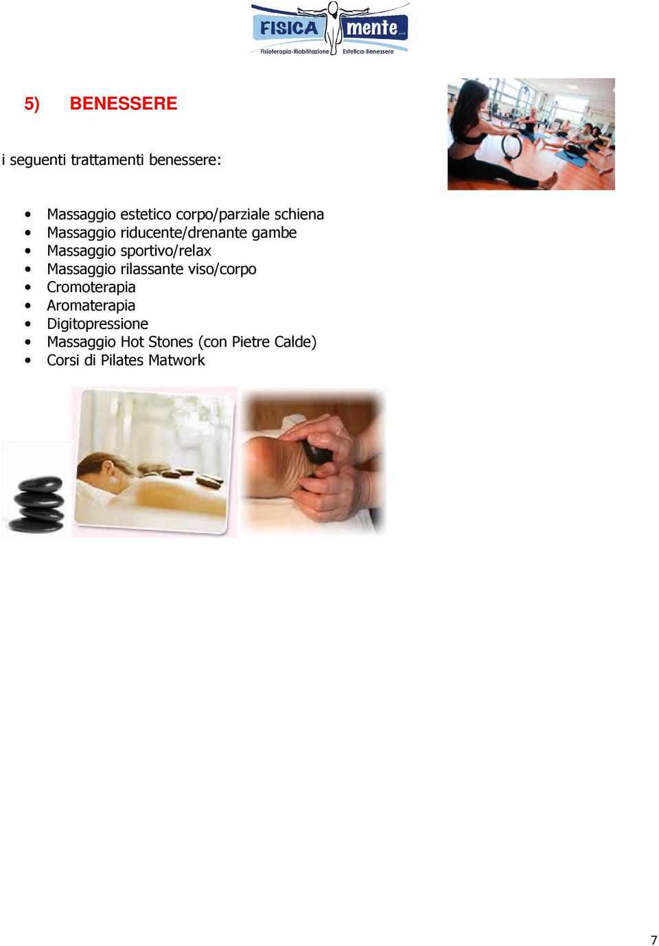 sportivo/relax Massaggio rilassante viso/corpo Cromoterapia Aromaterapia