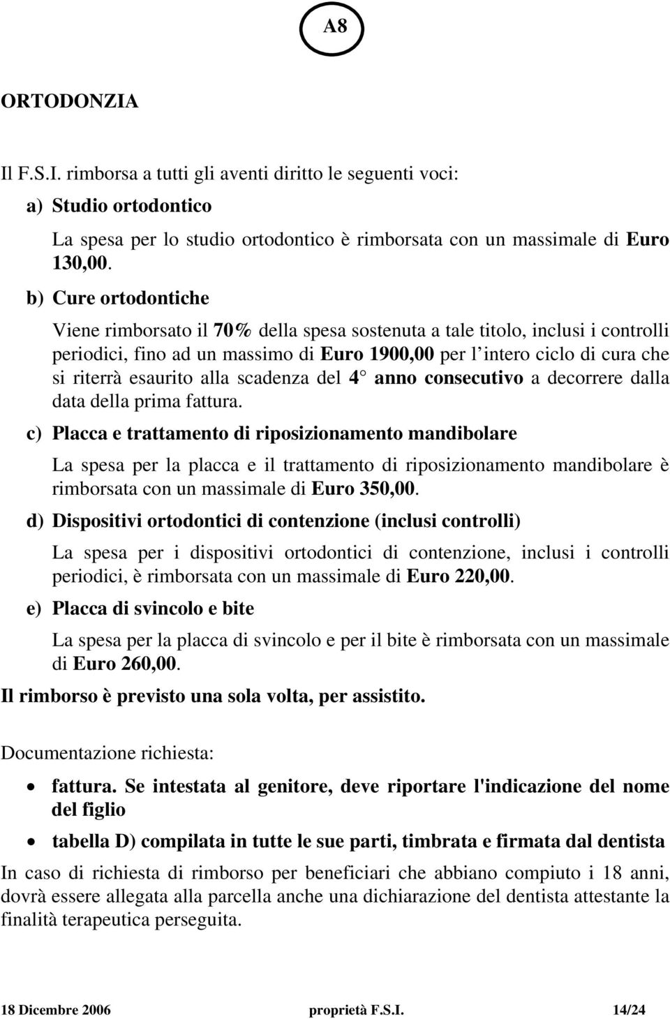 alla scadenza del 4 anno consecutivo a decorrere dalla data della prima fattura.