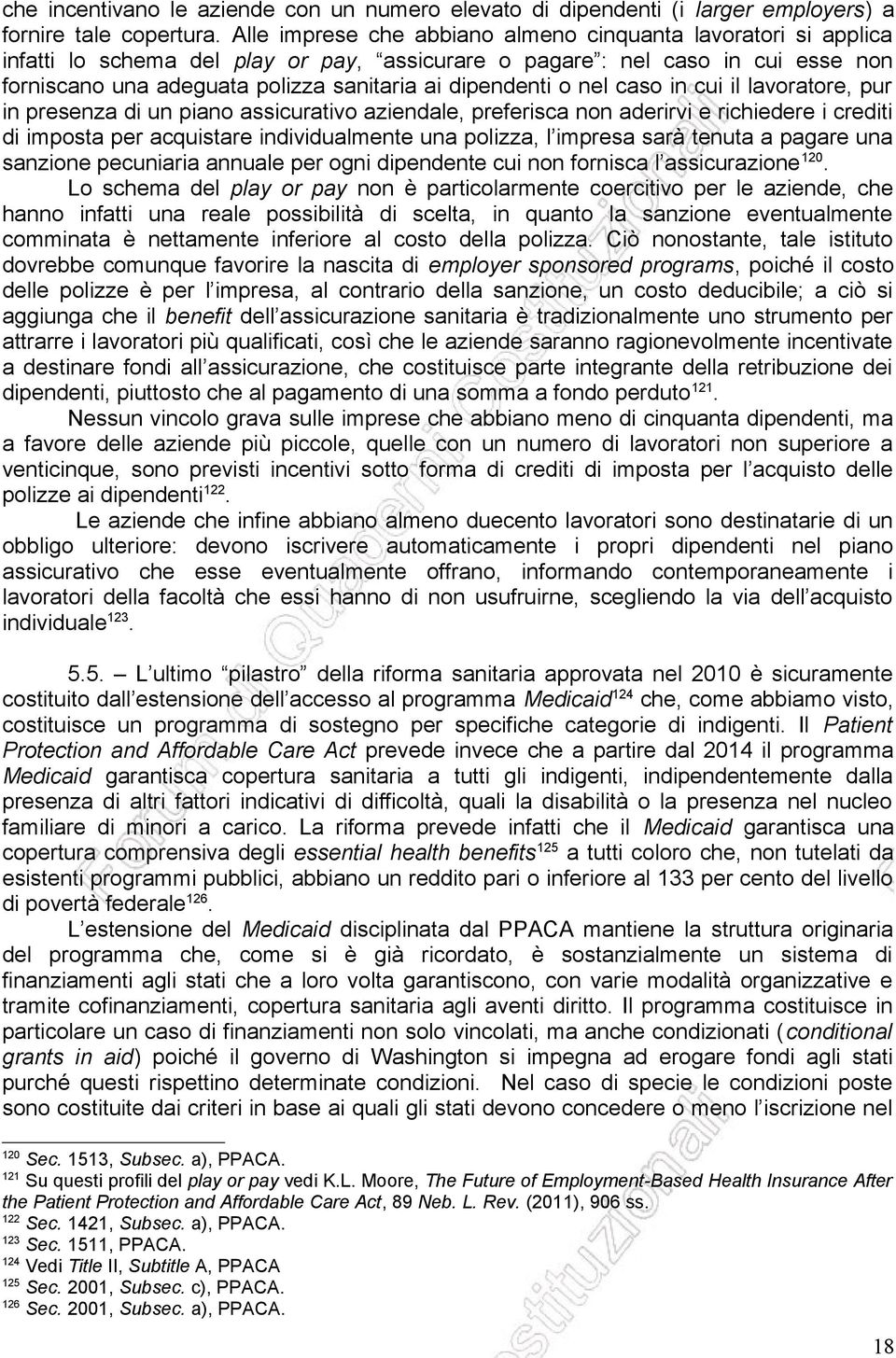 dipendenti o nel caso in cui il lavoratore, pur in presenza di un piano assicurativo aziendale, preferisca non aderirvi e richiedere i crediti di imposta per acquistare individualmente una polizza, l