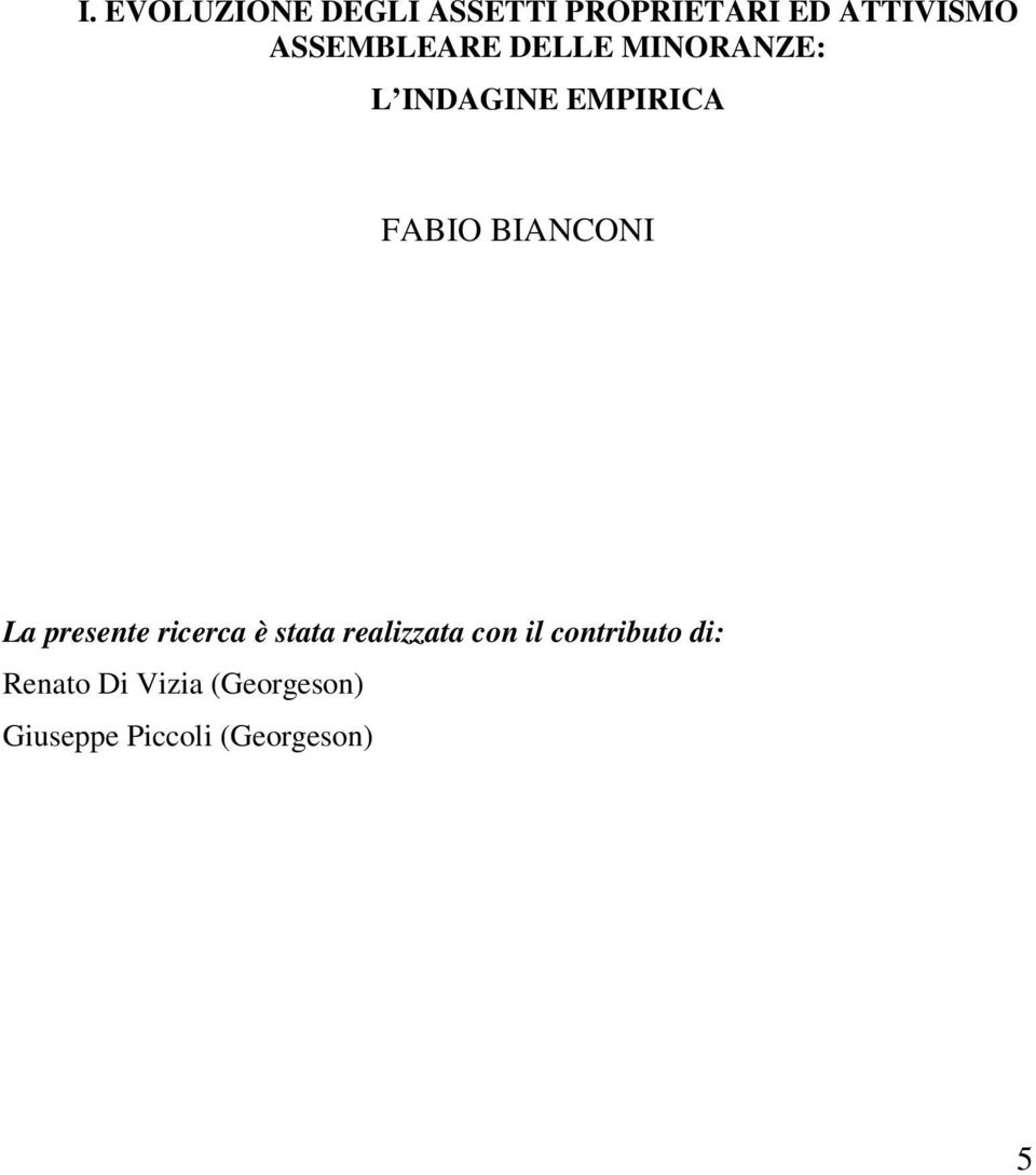 BIANCONI La presente ricerca è stata realizzata con il