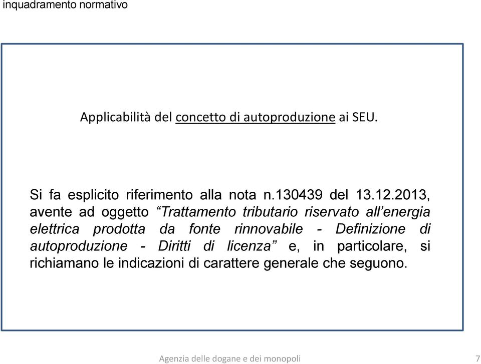 2013, avente ad oggetto Trattamento tributario riservato all energia elettrica prodotta da