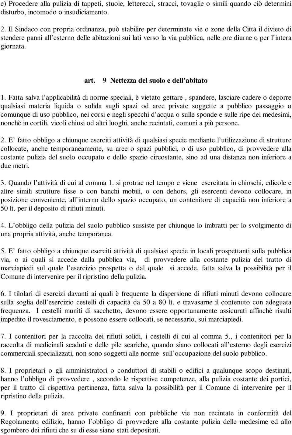 l intera giornata. art. 9 Nettezza del suolo e dell abitato 1.