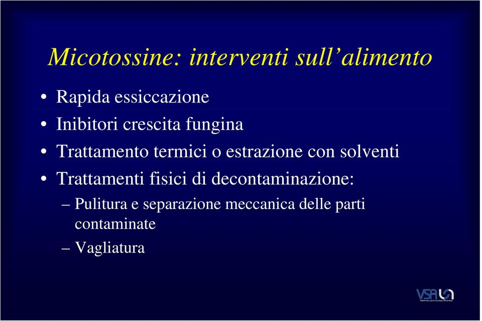 con solventi Trattamenti fisici di decontaminazione: