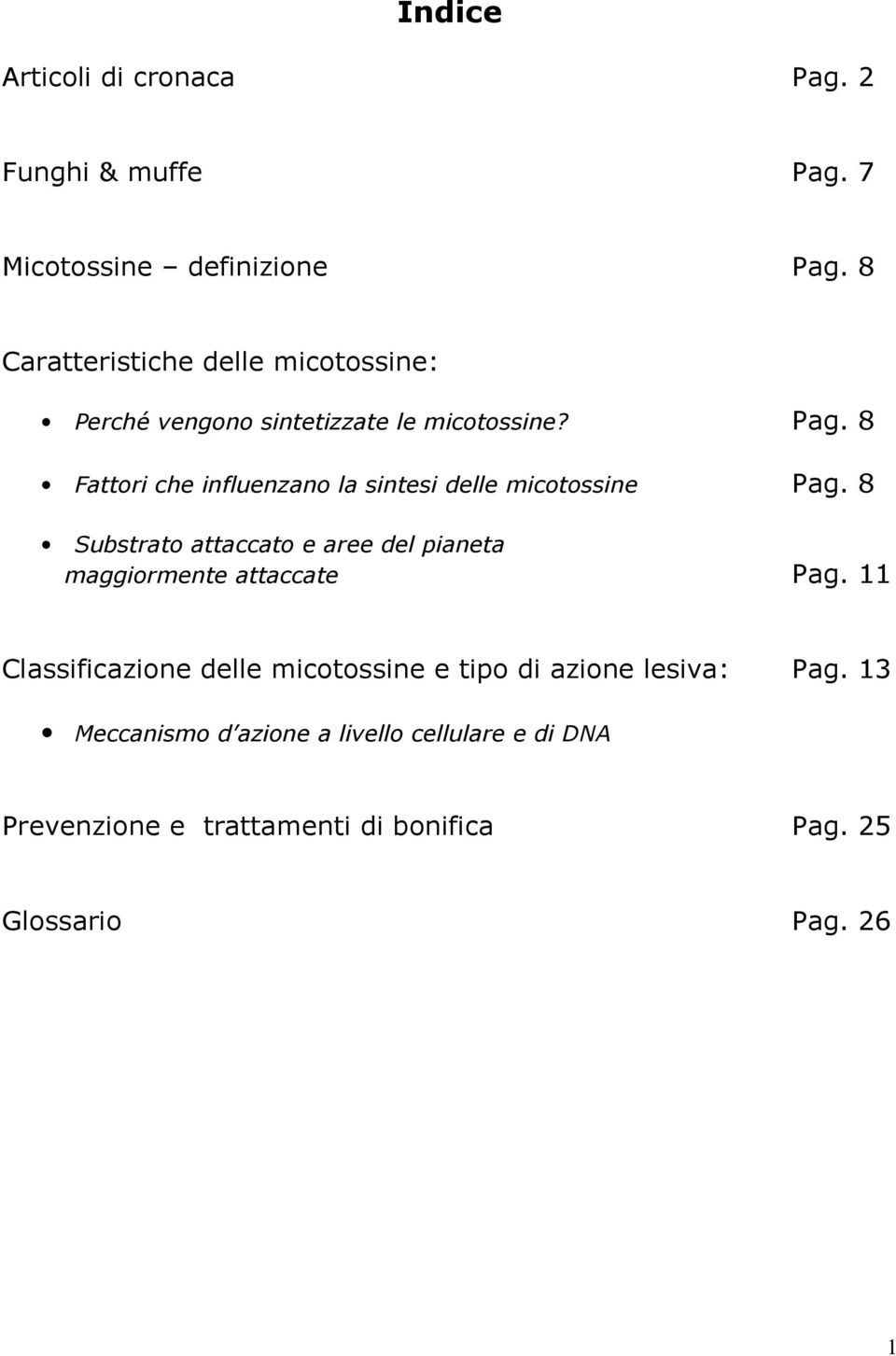 8 Fattori che influenzano la sintesi delle micotossine Pag.