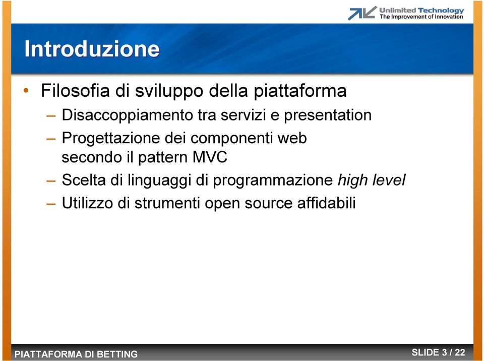 pattern MVC Scelta di linguaggi di programmazione high level Utilizzo