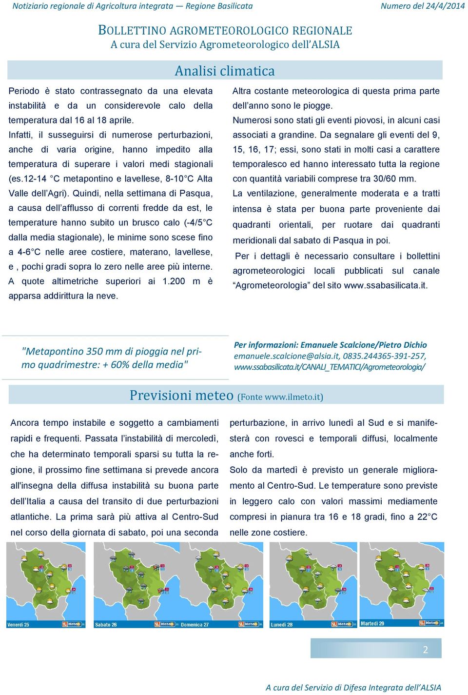 12-14 C metapontino e lavellese, 8-10 C Alta Valle dell Agri).