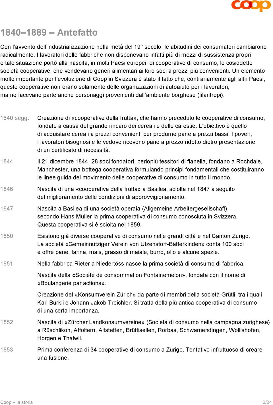 cooperative, che vendevano generi alimentari ai loro soci a prezzi più convenienti.