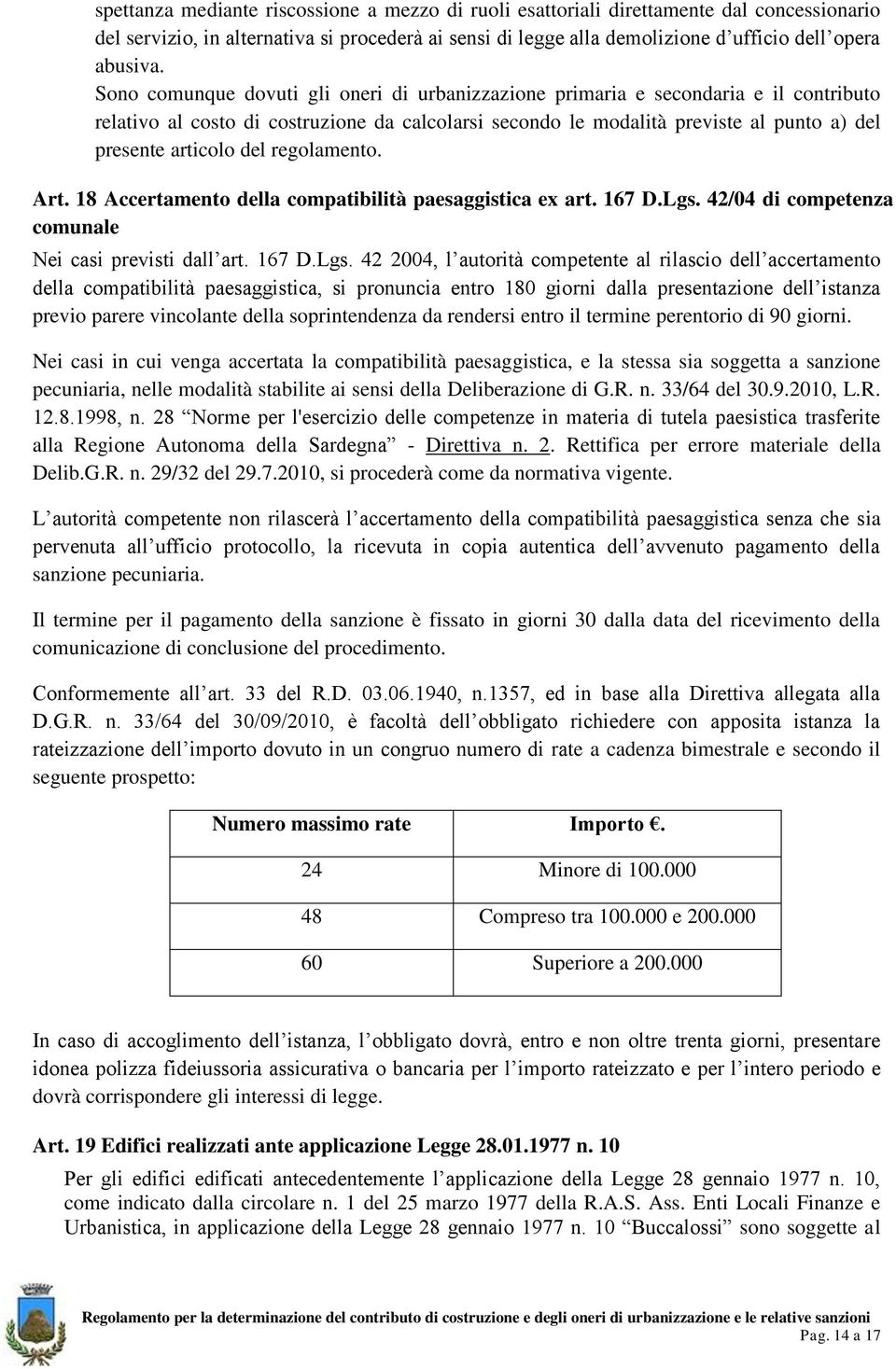 del regolamento. Art. 18 Accertamento della compatibilità paesaggistica ex art. 167 D.Lgs.