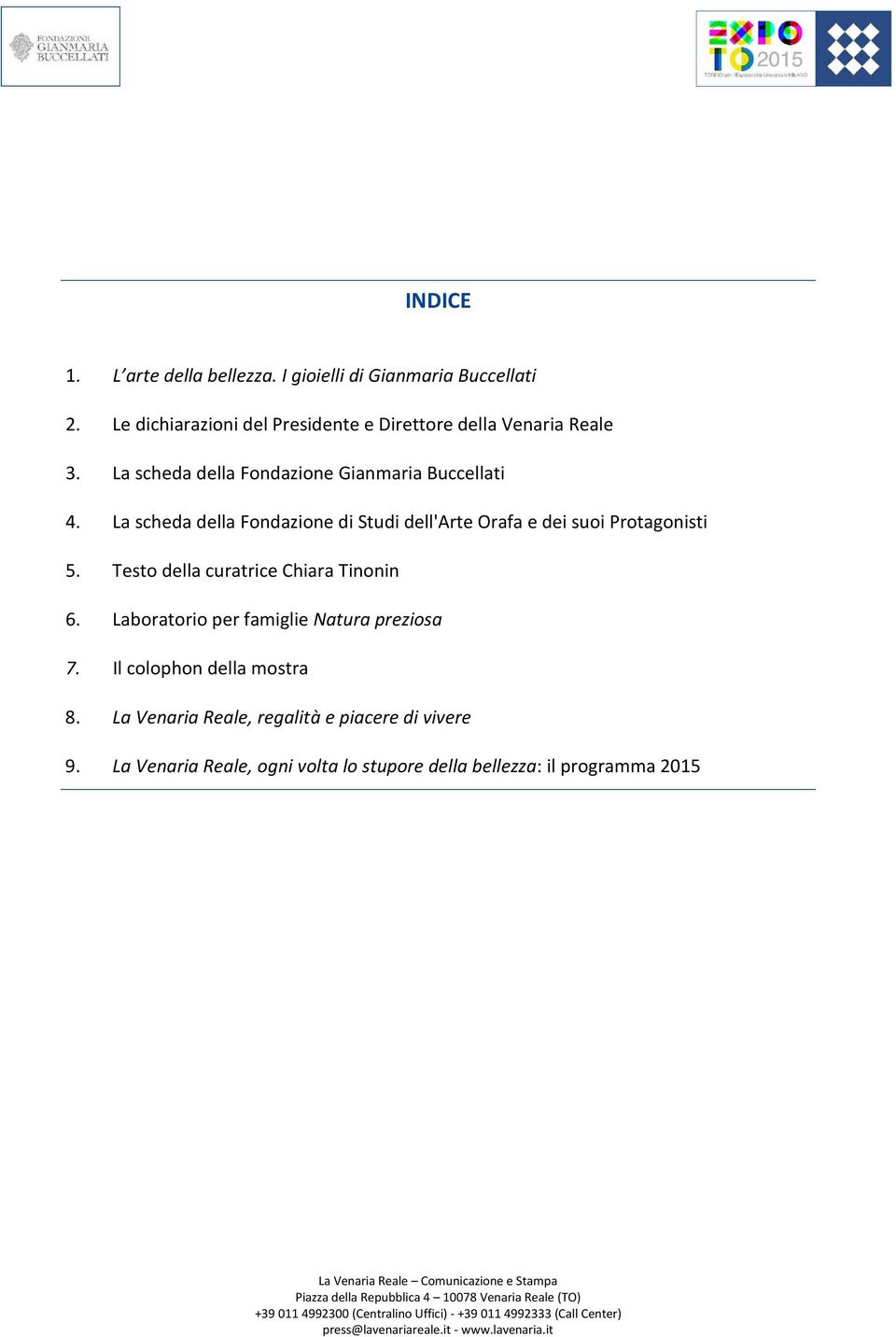 La scheda della Fondazione di Studi dell'arte Orafa e dei suoi Protagonisti 5. Testo della curatrice Chiara Tinonin 6.