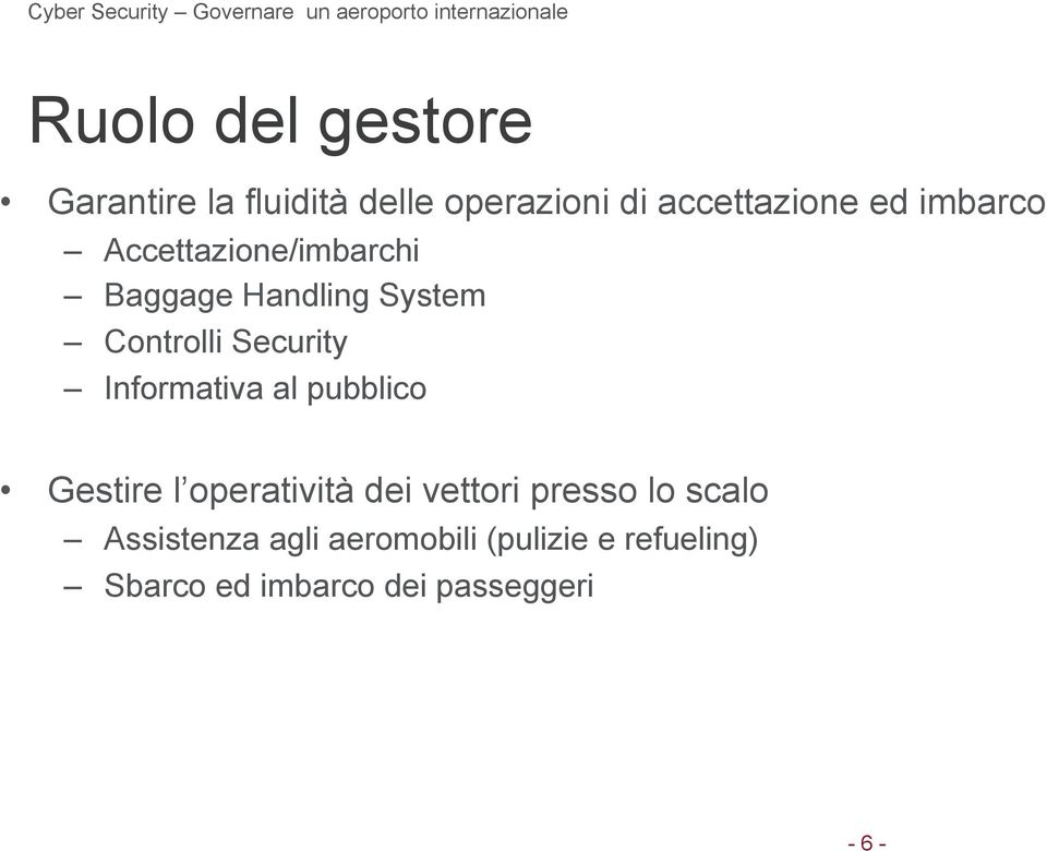 Informativa al pubblico Gestire l operatività dei vettori presso lo scalo