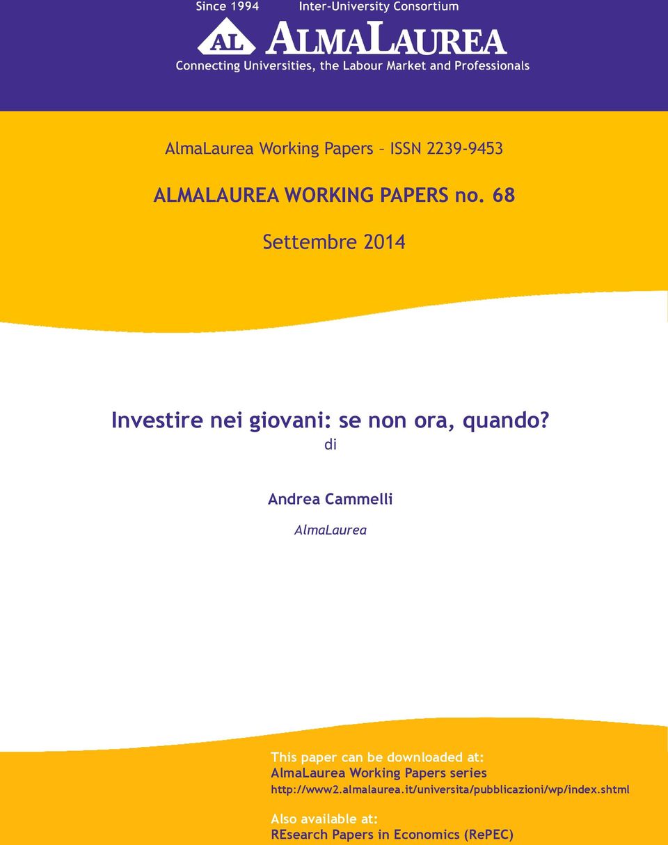 di Andrea Cammelli AlmaLaurea This paper can be downloaded at: AlmaLaurea Working