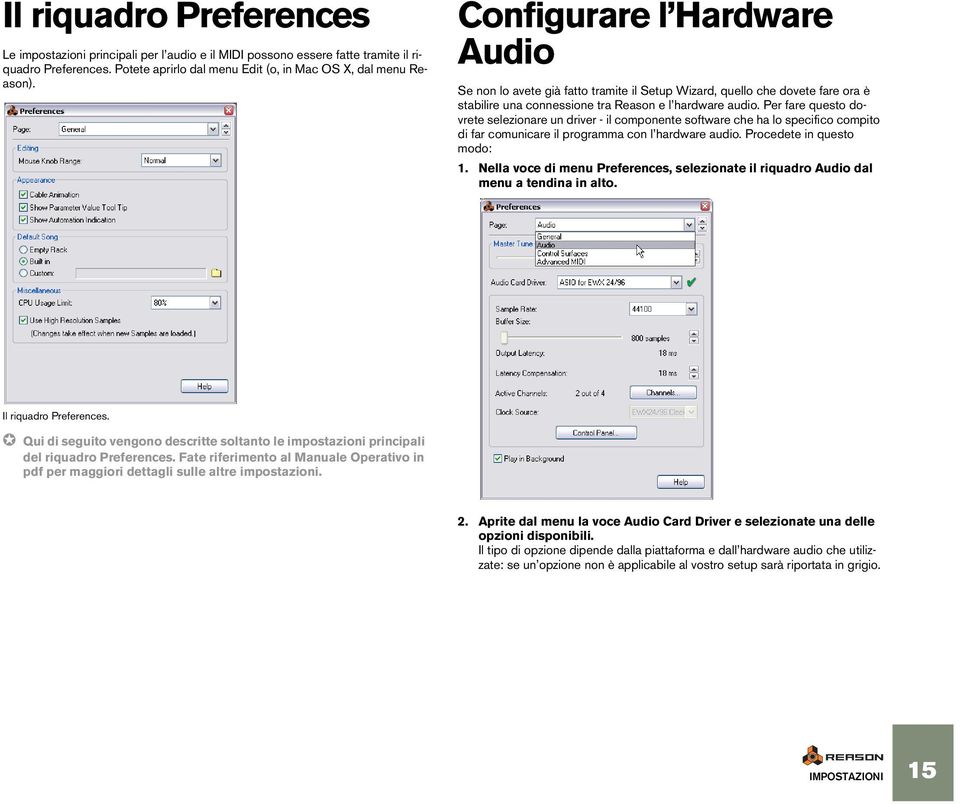 Per fare questo dovrete selezionare un driver - il componente software che ha lo specifico compito di far comunicare il programma con l hardware audio. Procedete in questo modo: 1.