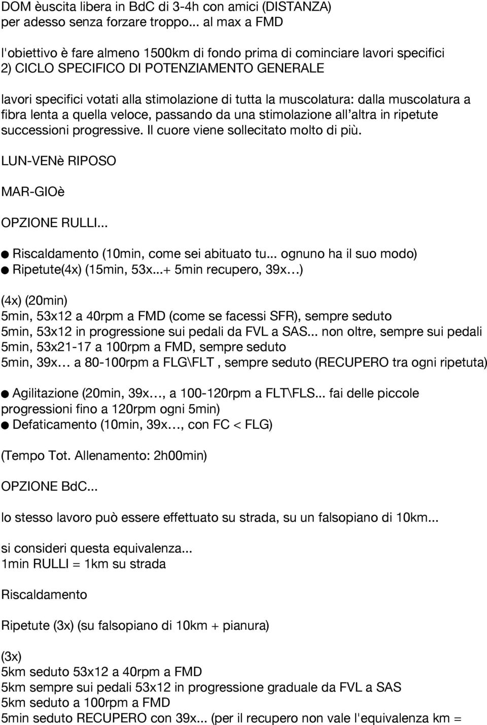 muscolatura: dalla muscolatura a fibra lenta a quella veloce, passando da una stimolazione all altra in ripetute successioni progressive. Il cuore viene sollecitato molto di più.