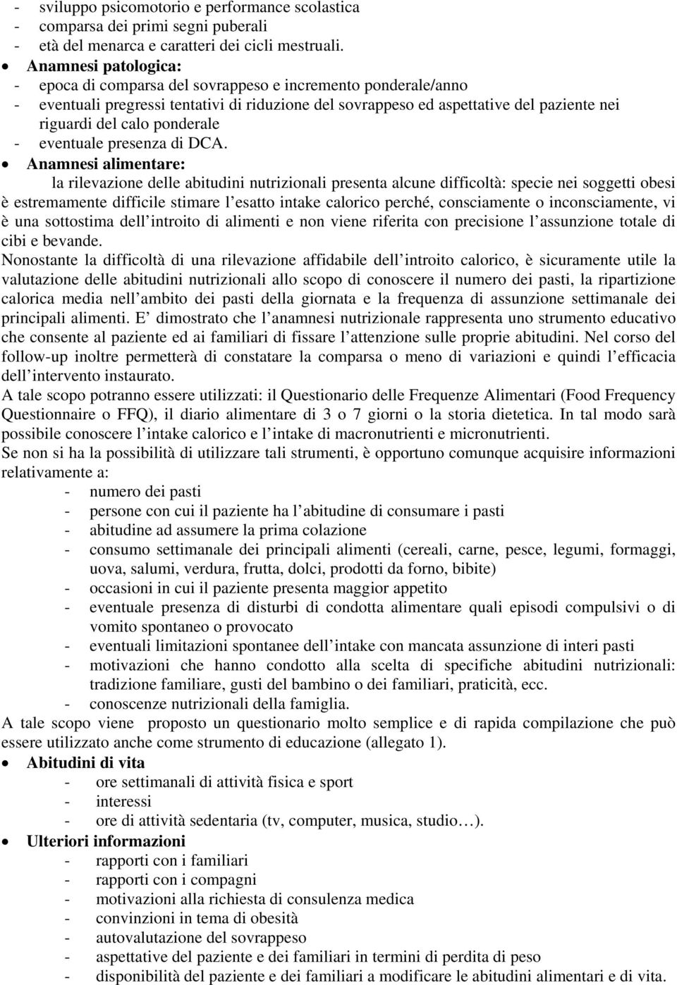 ponderale - eventuale presenza di DCA.