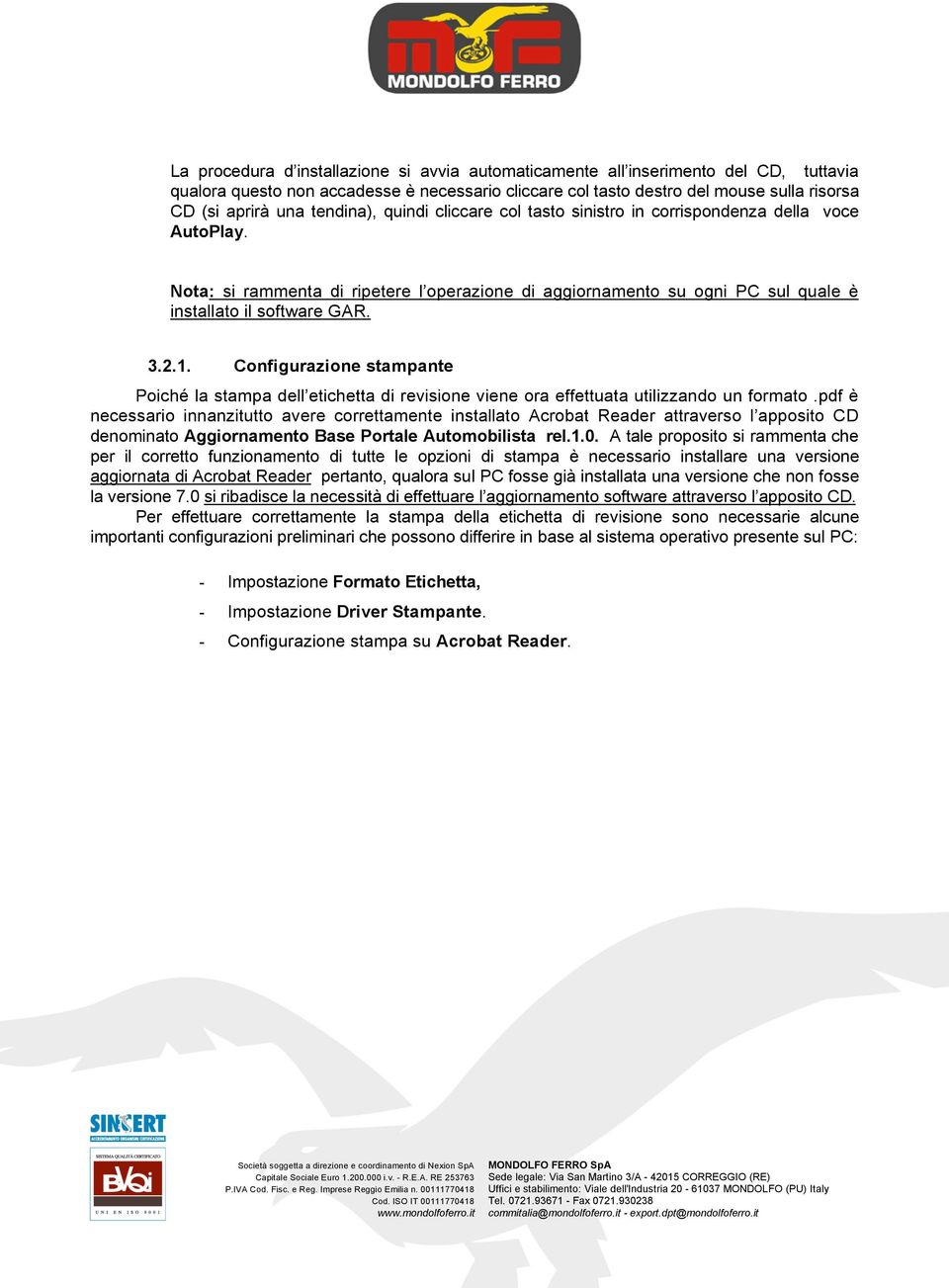 1. Configurazione stampante Poiché la stampa dell etichetta di revisione viene ora effettuata utilizzando un formato.