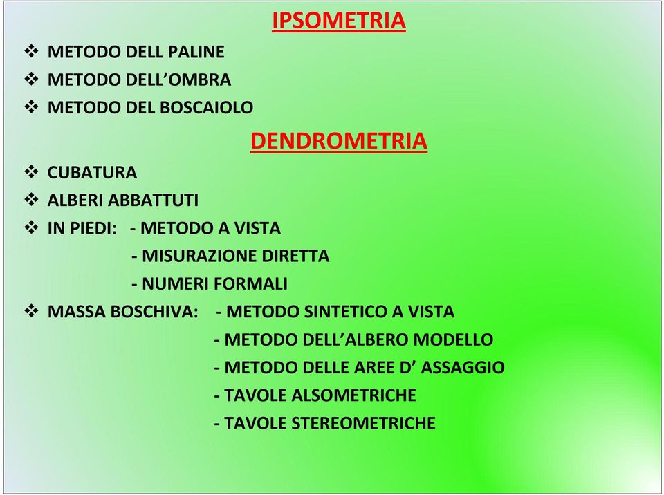 DIRETTA - NUMERI FORMALI MASSA BOSCHIVA: -METODO SINTETICO A VISTA - METODO