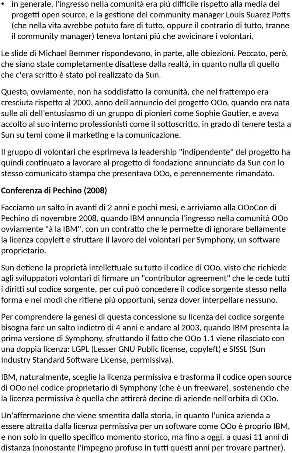 Peccato, però, che siano state completamente disattese dalla realtà, in quanto nulla di quello che c'era scritto è stato poi realizzato da Sun.