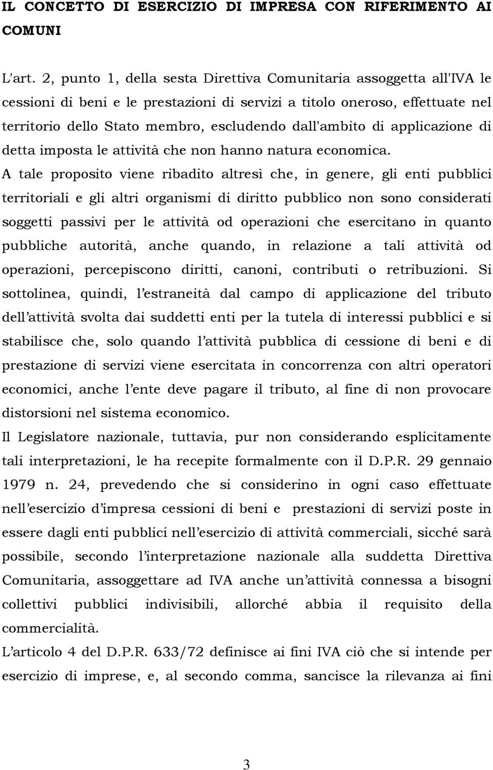 di applicazione di detta imposta le attività che non hanno natura economica.