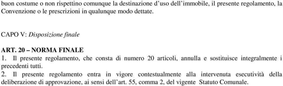 Il presente regolamento, che consta di numero 20