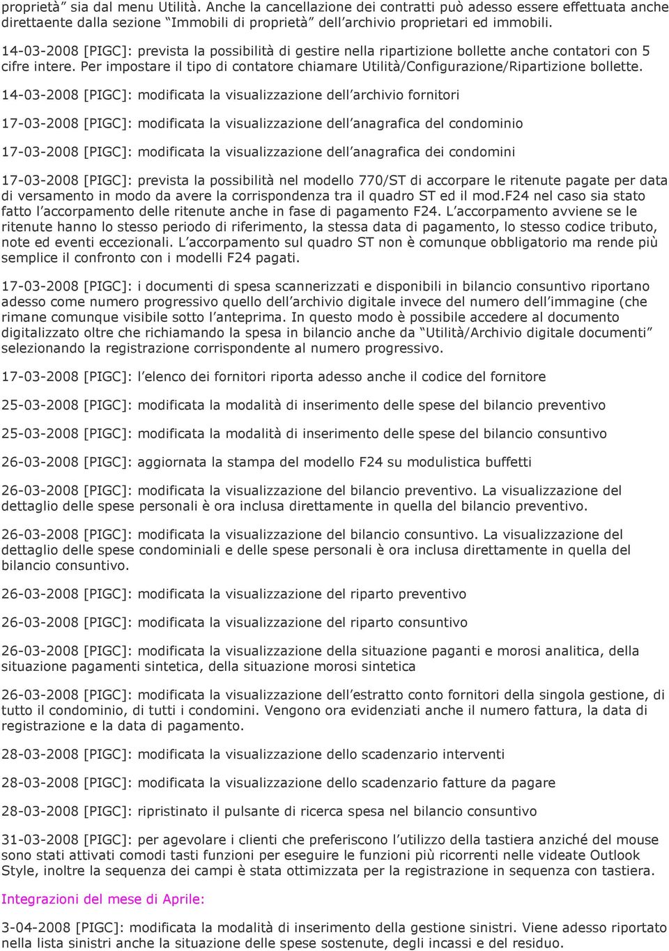 Per impostare il tipo di contatore chiamare Utilità/Configurazione/Ripartizione bollette.