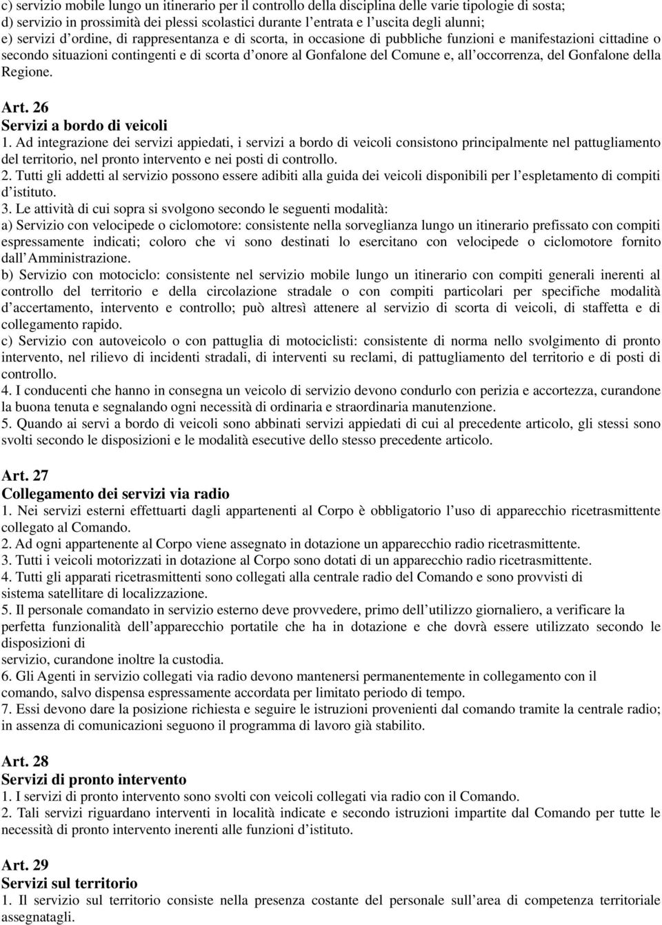 occorrenza, del Gonfalone della Regione. Art. 26 Servizi a bordo di veicoli 1.