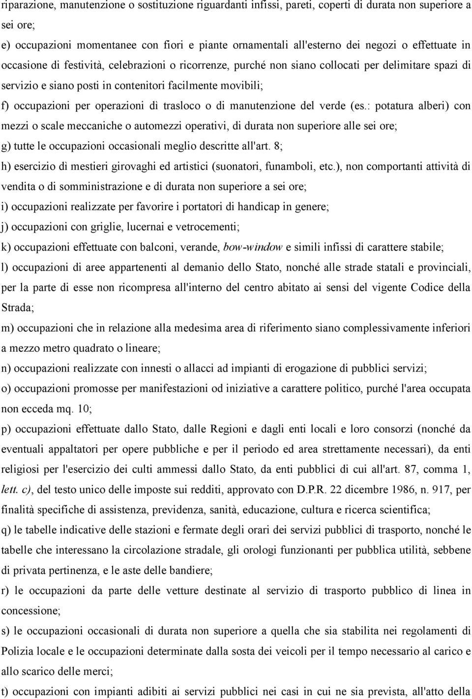 operazioni dì trasloco o di manutenzione del verde (es.