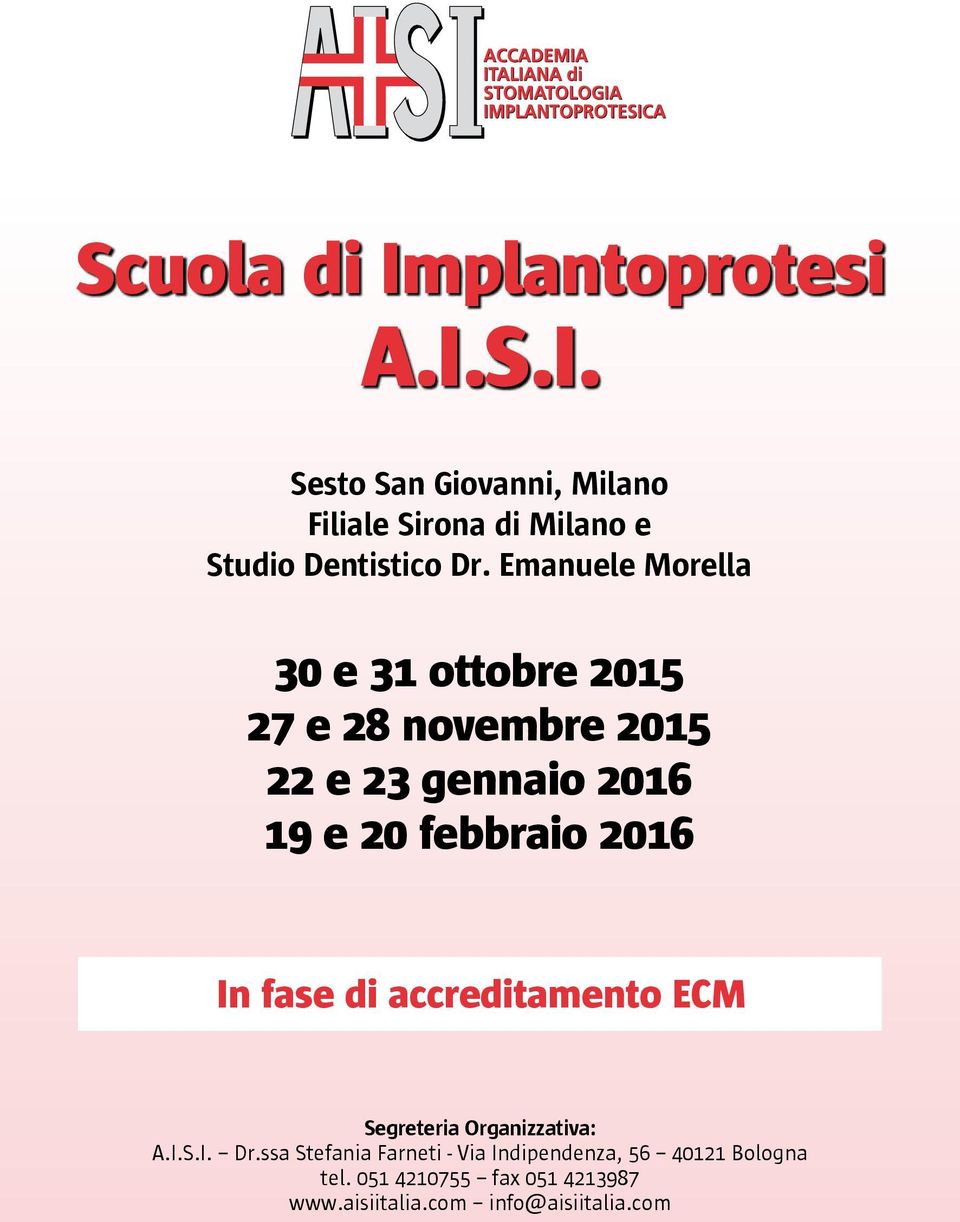 In fase di accreditamento ECM Segreteria Organizzativa: A.I.S.I. Dr.