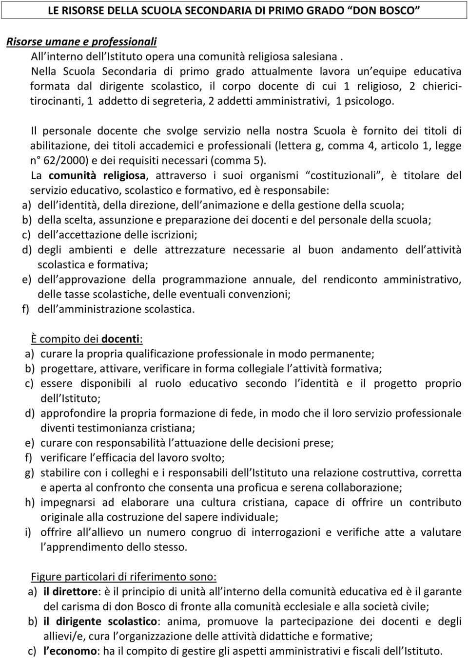 addetti amministrativi, 1 psicologo.