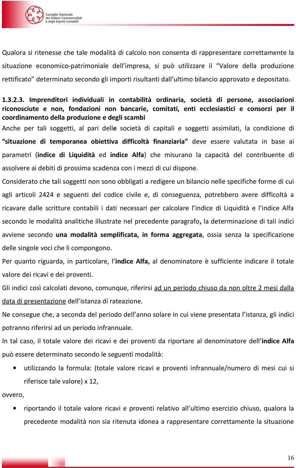 2.3. Imprenditori individuali in contabilità ordinaria, società di persone, associazioni riconosciute e non, fondazioni non bancarie, comitati, enti ecclesiastici e consorzi per il coordinamento