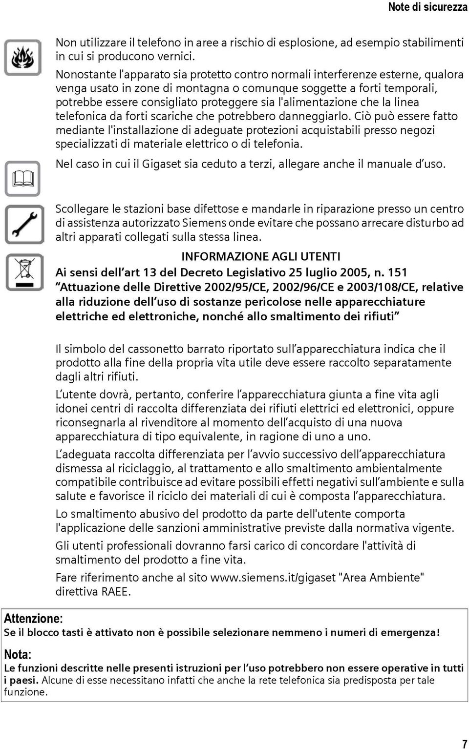 l'alimentazione che la linea telefonica da forti scariche che potrebbero danneggiarlo.