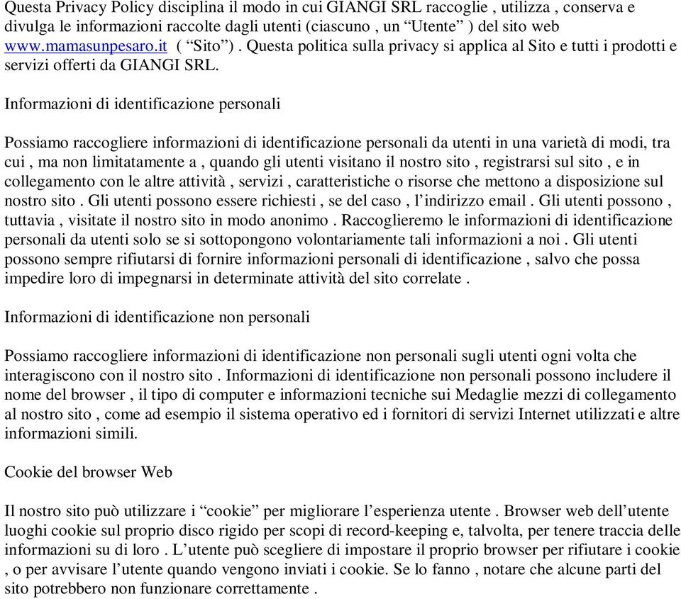 Informazioni di identificazione personali Possiamo raccogliere informazioni di identificazione personali da utenti in una varietà di modi, tra cui, ma non limitatamente a, quando gli utenti visitano