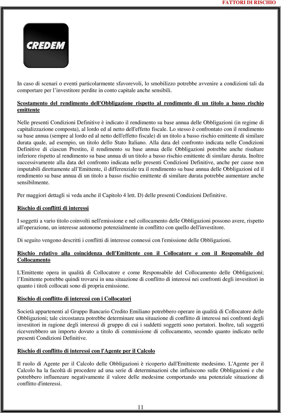 Obbligazioni (in regime di capitalizzazione composta), al lordo ed al netto dell'effetto fiscale.