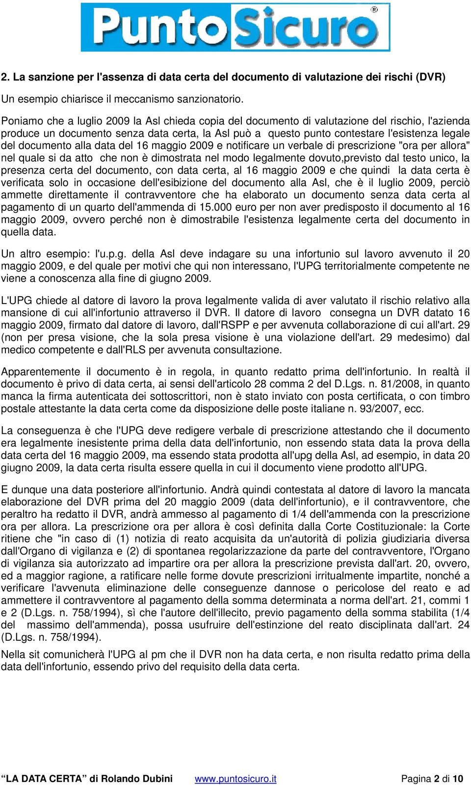 documento alla data del 16 maggio 2009 e notificare un verbale di prescrizione "ora per allora" nel quale si da atto che non è dimostrata nel modo legalmente dovuto,previsto dal testo unico, la