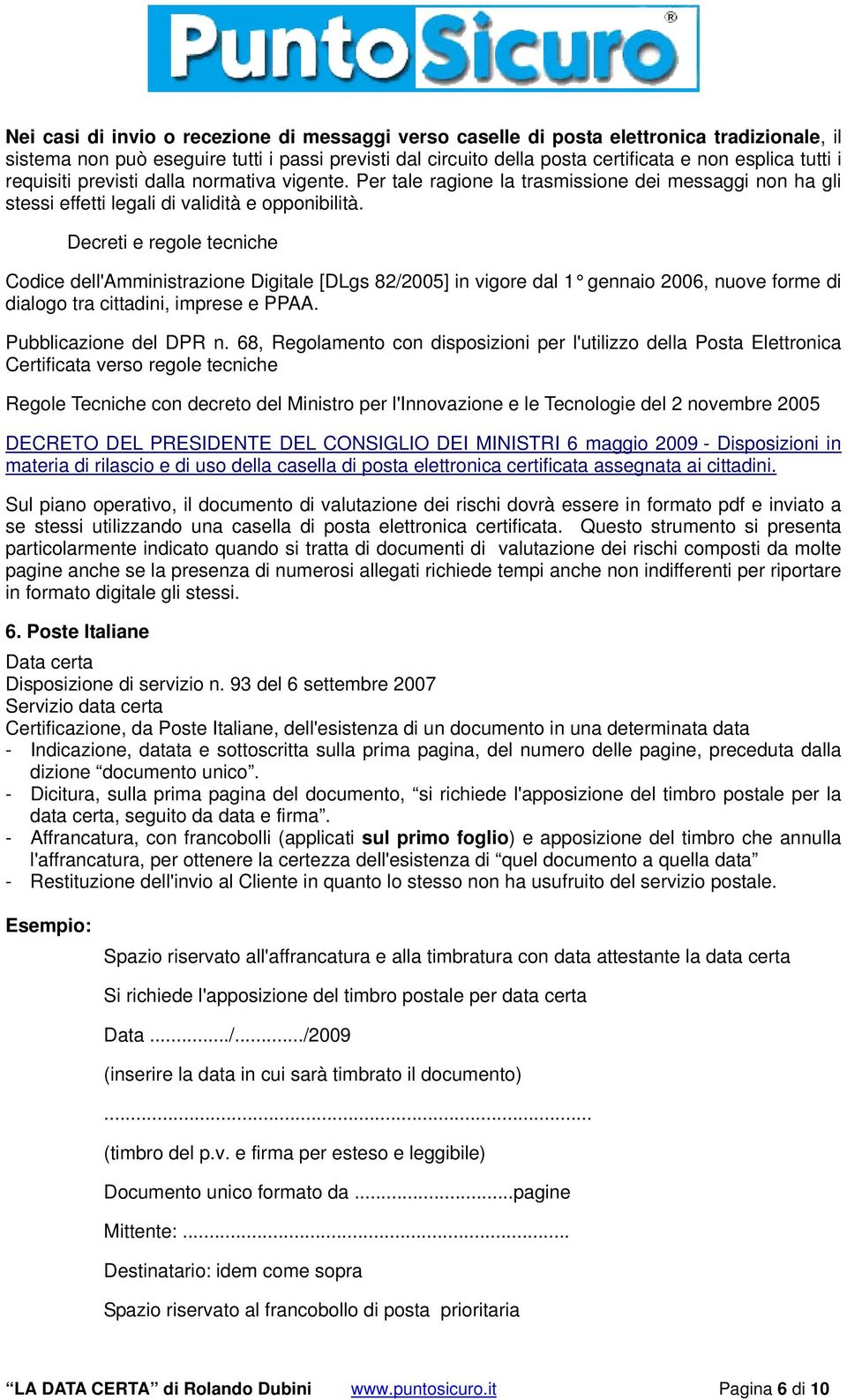 Decreti e regole tecniche Codice dell'amministrazione Digitale [DLgs 82/2005] in vigore dal 1 gennaio 2006, nuove forme di dialogo tra cittadini, imprese e PPAA. Pubblicazione del DPR n.