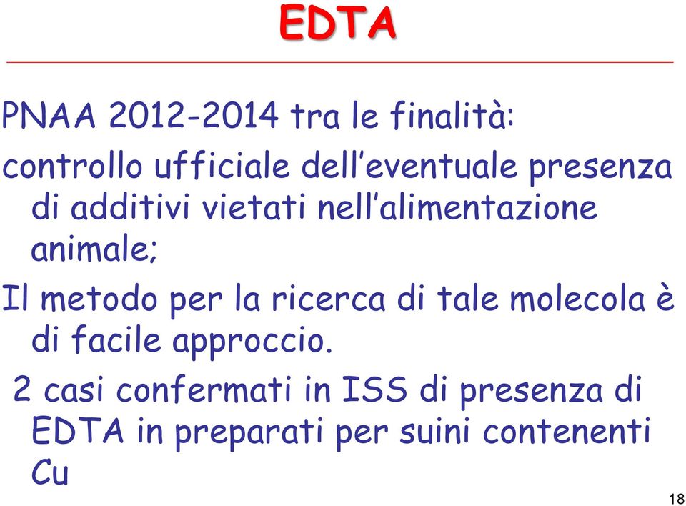 metodo per la ricerca di tale molecola è di facile approccio.