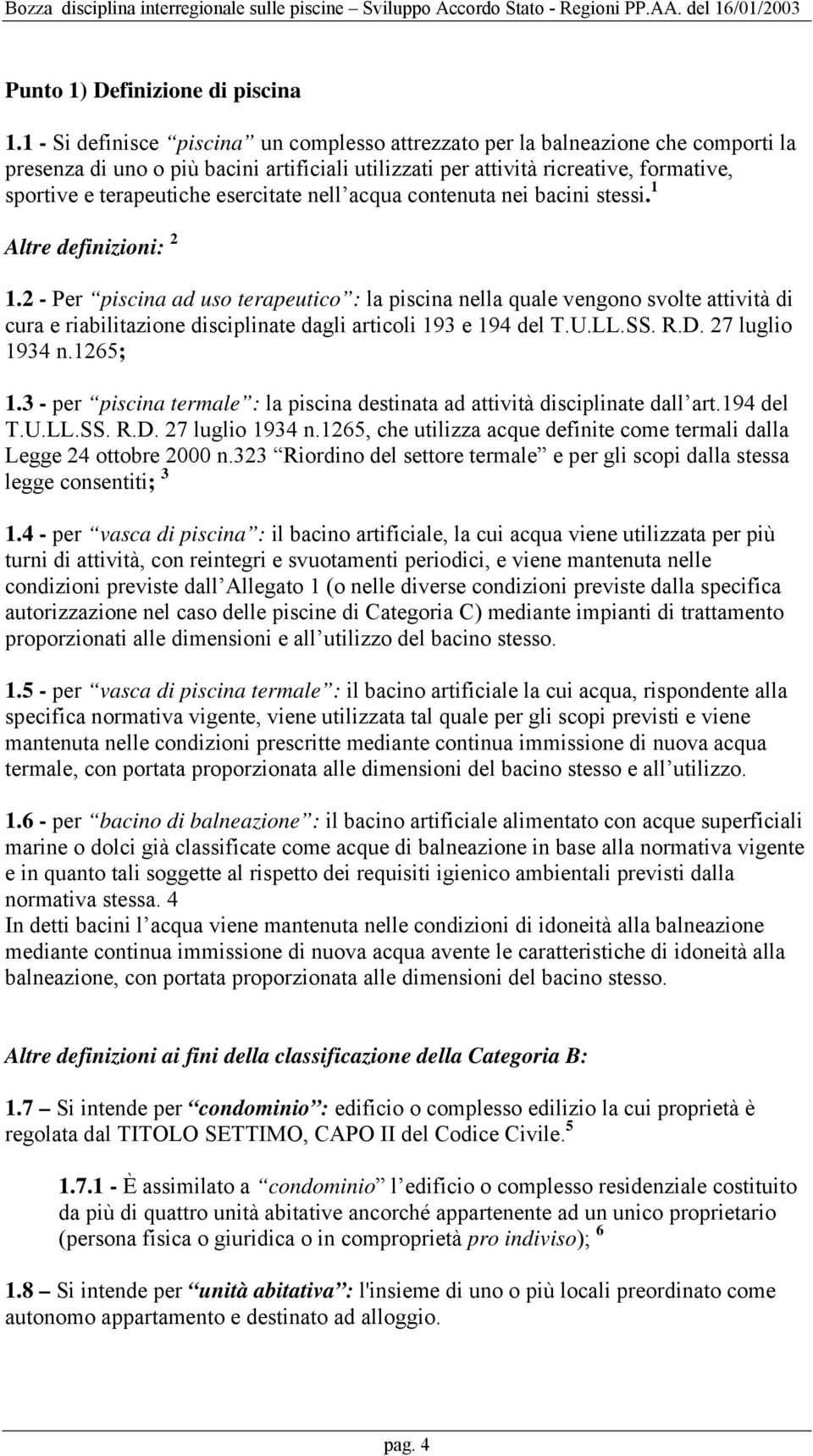 esercitate nell acqua contenuta nei bacini stessi. 1 Altre definizioni: 2 1.