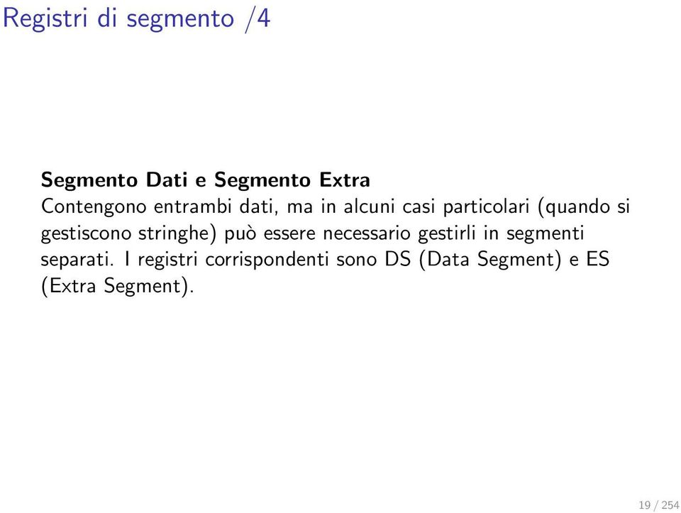 stringhe) può essere necessario gestirli in segmenti separati.